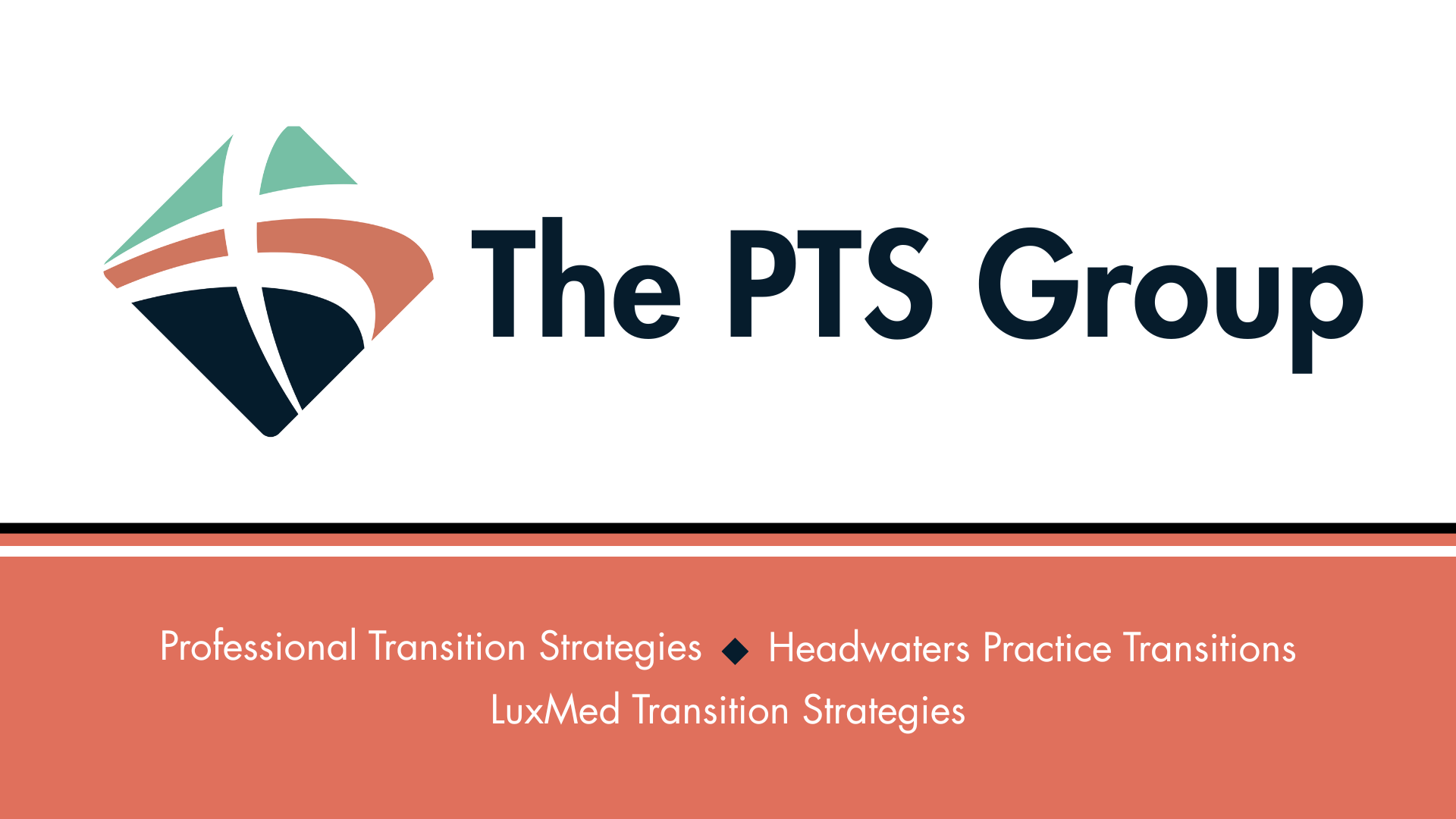 The PTS Group logo with a list of associated companies: Professional Transition Strategies, Headwaters Practice Transitions, and LuxMed Transition Strategies.
